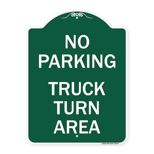 No Parking Sign No Parking-Truck Turn Area, Green & White Aluminum Sign, 18" x 24", GW-1824-23668